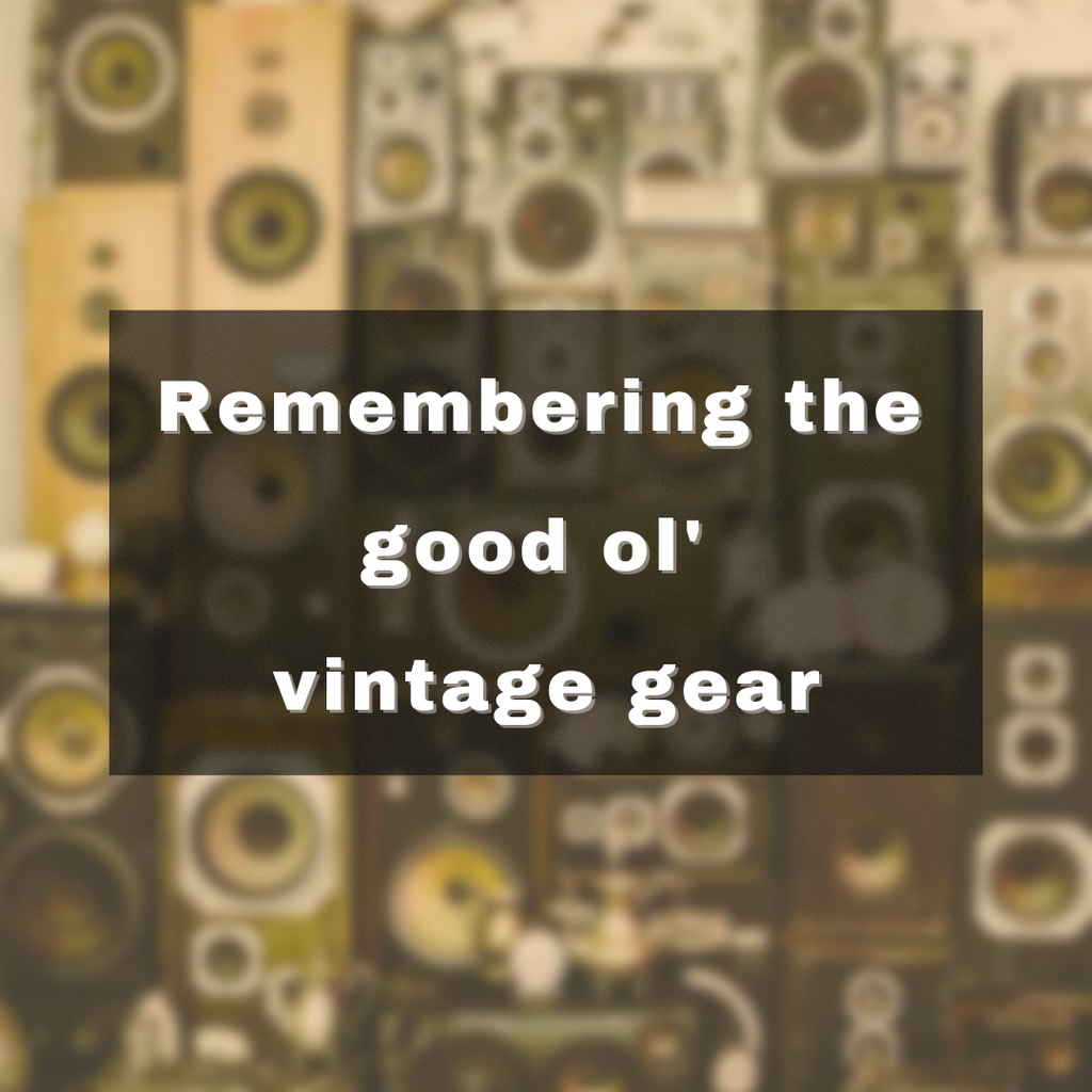Remembering the good ol' vintage gear