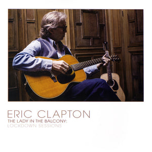 THE LADY IN THE BALCONY LOCKDOWN SESSIONS BY ERIC CLAPTON