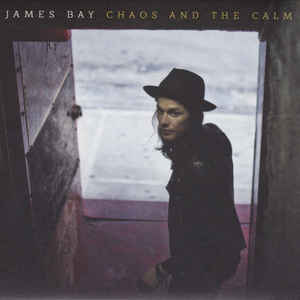 CHAOS AND THE CALM BY JAMES BAY