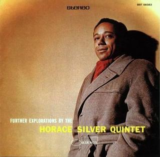 FURTHER EXPLORATIONS BY THE HORACE SILVER QUINTET