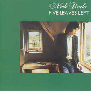 FIVE LEAVES LEFT By Nick Drake