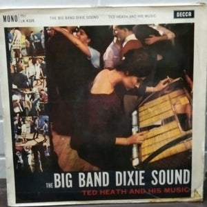 THE BIG BAND DIXIE SOUND BY TED HEALTH AND HIS MUSIC