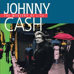 The Mystery of Life by Johnny Cash